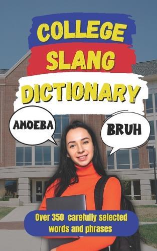 College Slang Dictionary: The Ultimate Guide to Campus Lingo