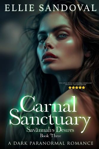 Carnal Sanctuary Book Three: Savannah's Desires: A Dark Paranormal Romance