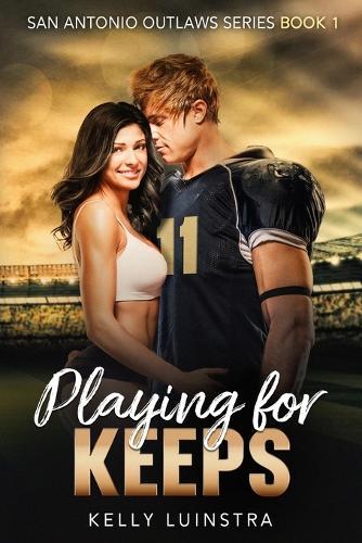 Playing for Keeps: San Antonio Outlaws Book 1