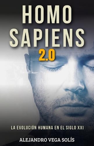 Homo Sapiens 2.0: La Evolución Humana en el Siglo XXI