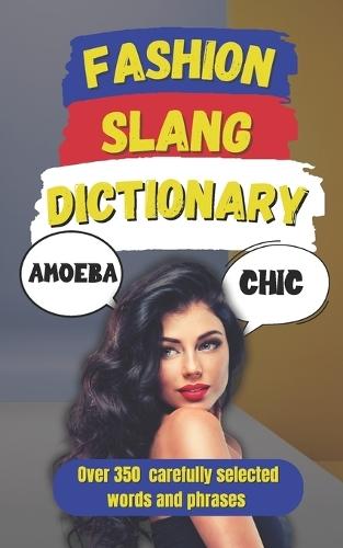 Fashion Slang Dictionary: The Ultimate Lexicon for Fashion Lovers
