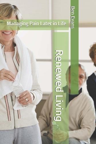 Renewed Living: Managing Pain Later in Life