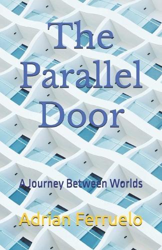 The Parallel Door: A Journey Between Worlds