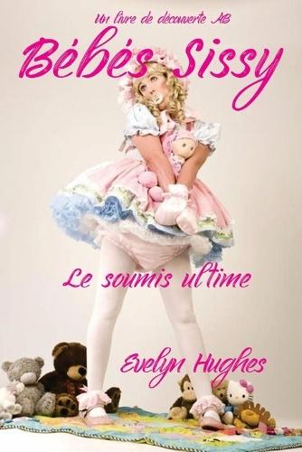 Bébés Sissy - la soumission ultimee