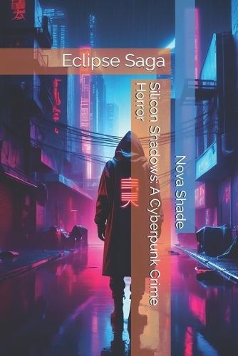 Silicon Shadows: A Cyberpunk Crime Horror