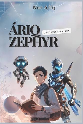 Áriq Zephyr: The Uncanny Gurdian
