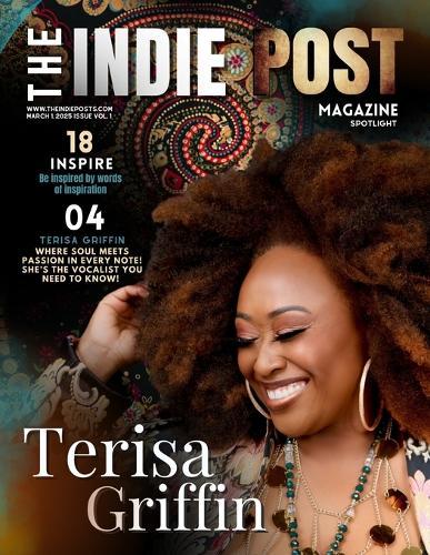 The Indie Post Magazine Terisa Griffin March 1, 2025 Issue Vol. 1