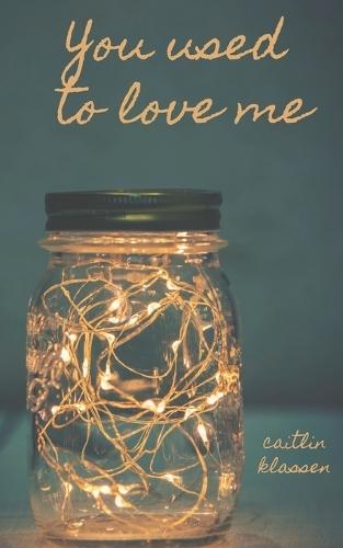 You Used To Love Me