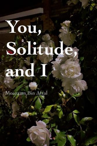 You, Solitude & I