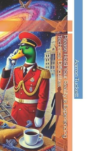 Please Hold Your Reality is Experiencing Technical Difficulties