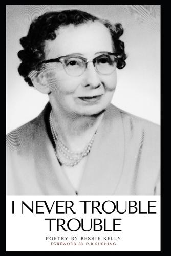 I Never Trouble Trouble