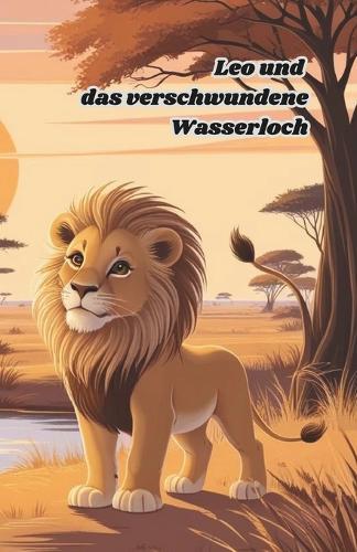 Leo und das verschwundene Wasserloch
