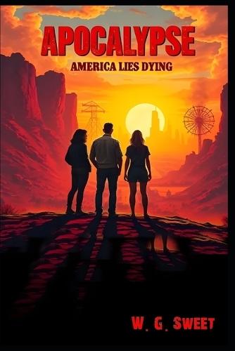 Apocalypse: America lies Dying