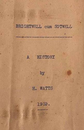 Brightwell-cum-Sotwell: A History: By Dr. H. Watts (1939)