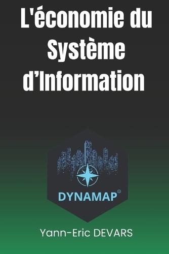 L'économie du Système d'Information: La gestion économique des systèmes d'information