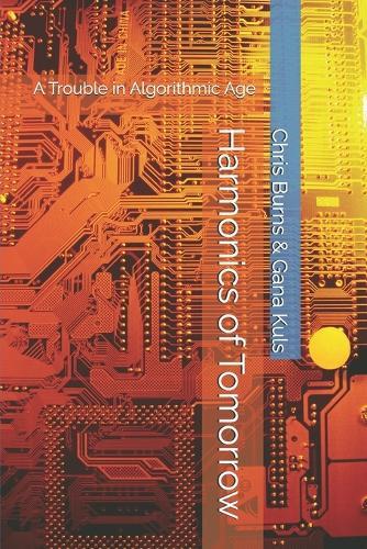Harmonics of Tomorrow: A Trouble in Algorithmic Age