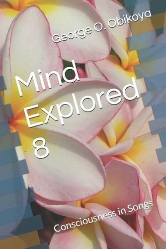 Mind Explored 8: Consciousness in Songs