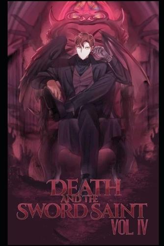 Death and the Sword Saint: Vol 4