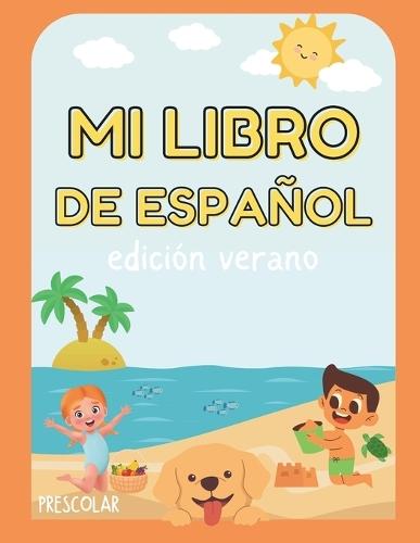 Mi libro de español: Preschool Summer Edition
