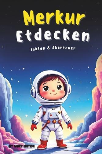 Merkur Etdecken: Fakten & Abenteuer