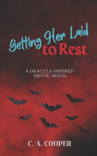 Getting Her Laid to Rest: A Dracula-Inspired Erotic Novel