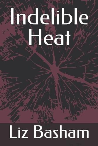 Indelible Heat