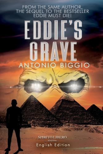 Eddie's Grave: The sequel to the acclaimed ""Eddie Must Die"". Adrenaline, mystery and plot twists in this new chapter about Andrew Briggs and Iron Maiden.
