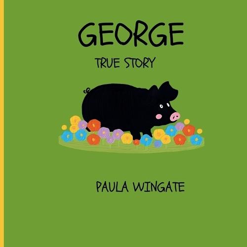 George: True Story About A PIG