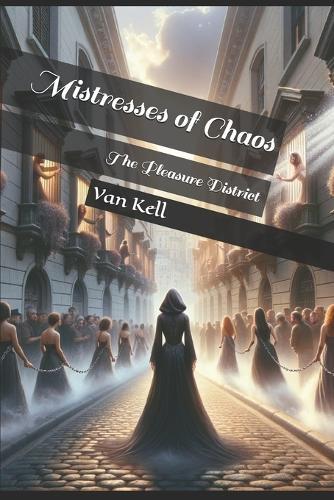 Mistresses of Chaos: The Pleasure District