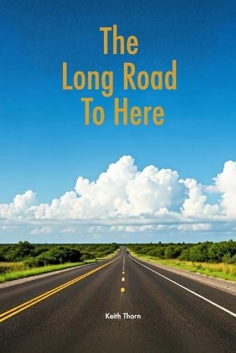 The Long Road To Here