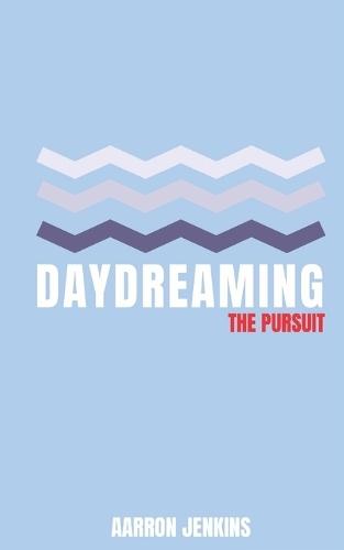 Daydreaming: The Pursuit