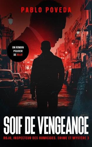 Soif de Vengeance: Un roman policier de Rojo