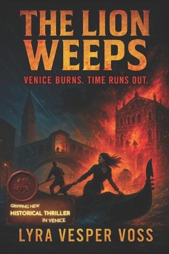 The Lion Weeps: A Gripping Venetian Historical Thriller of Alchemy, Conspiracy, and Ancient Secrets (The Custodians Cycle Book 1)