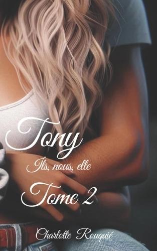 Tony: Ils elle nous