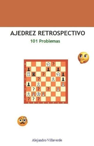 Ajedrez Retrospectivo: 101 Problemas