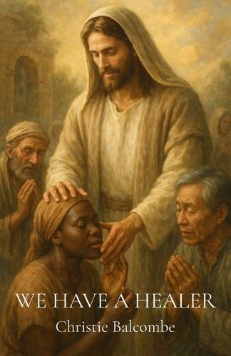 We Have A Healer: Poems