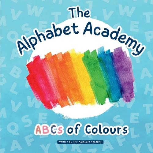 ABCS of Colours by The Alphabet Academy: Step into A World of Colour whilst Sparking Creativity with the ABCs of Colours by The Alphabet Academy!