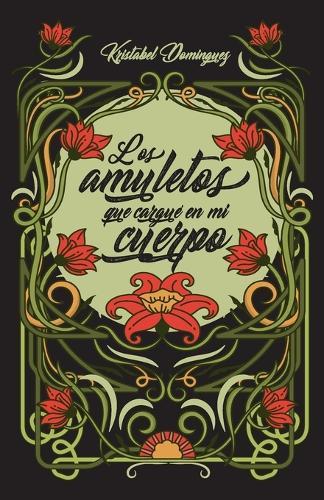 Los amuletos que cargué en mi cuerpo