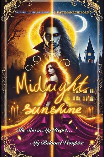 Midnight Sunshine: The Sun in My Heart... My Beloved Vampire