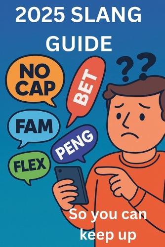 2025 Slang Guide: Teen Talk Slang guide, so you can keep up
