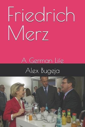 Friedrich Merz: A German Life