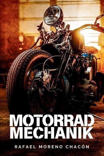 Motorradmechanik: Ein Schritt-für-Schritt-Leitfaden für die Wartung und Reparatur von Motorrädern