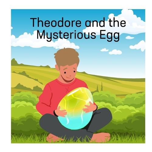 Theodore and the Mysterious Egg