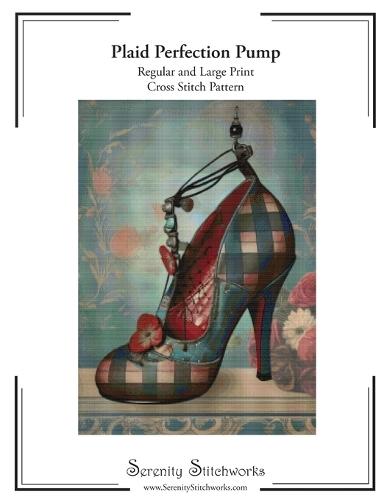 Plaid Perfection Pump Cross Stitch Pattern: Regular and Large Print Cross Stitch Pattern