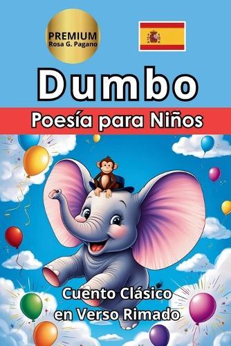 Dumbo: Cuento clásico infantil escrito en verso rimado con dibujos hechos por niños, de fácil lectura sugerido para 2 a 8 años