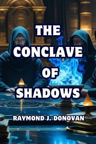 The conclave of shadows: A story of mystery, betrayal and ambition, where the true danger is not just the unknown... but those who try to possess it, no matter the cost.245 pages