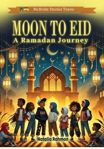 Moon to Eid: A Ramadan Journey