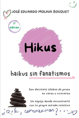 Hikus: (haikus sin fanatismos)