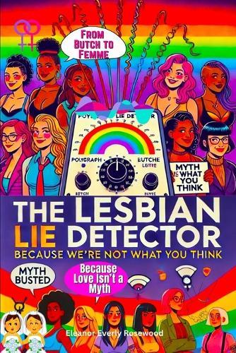The Lesbian Lie Detector: Because We're Not What You Think