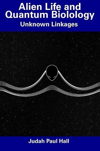 Alien Life and Quantum Biolology: Unknown Linkages